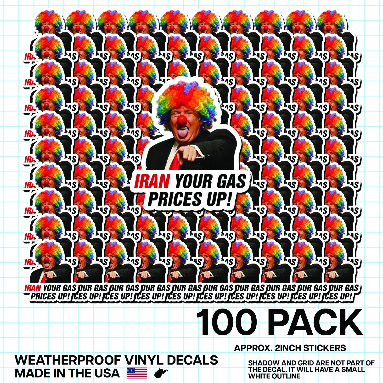 Trump Clown “Iran Your Gas Prices Up!” Sticker 100 Pack Funny Meme Vinyl 2″
