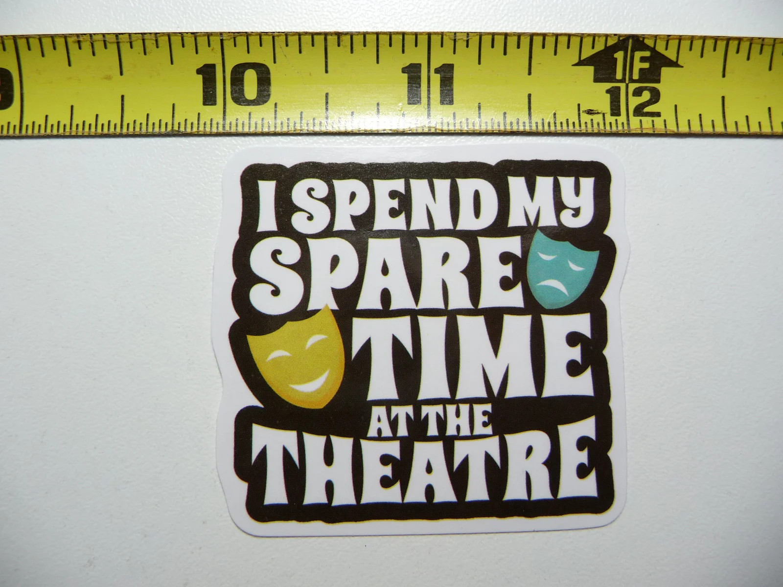 I SPEND MY SPARE TIME AT THE THEATRE SMALL STICKER DECAL STAGE PLAY ACT ACTING