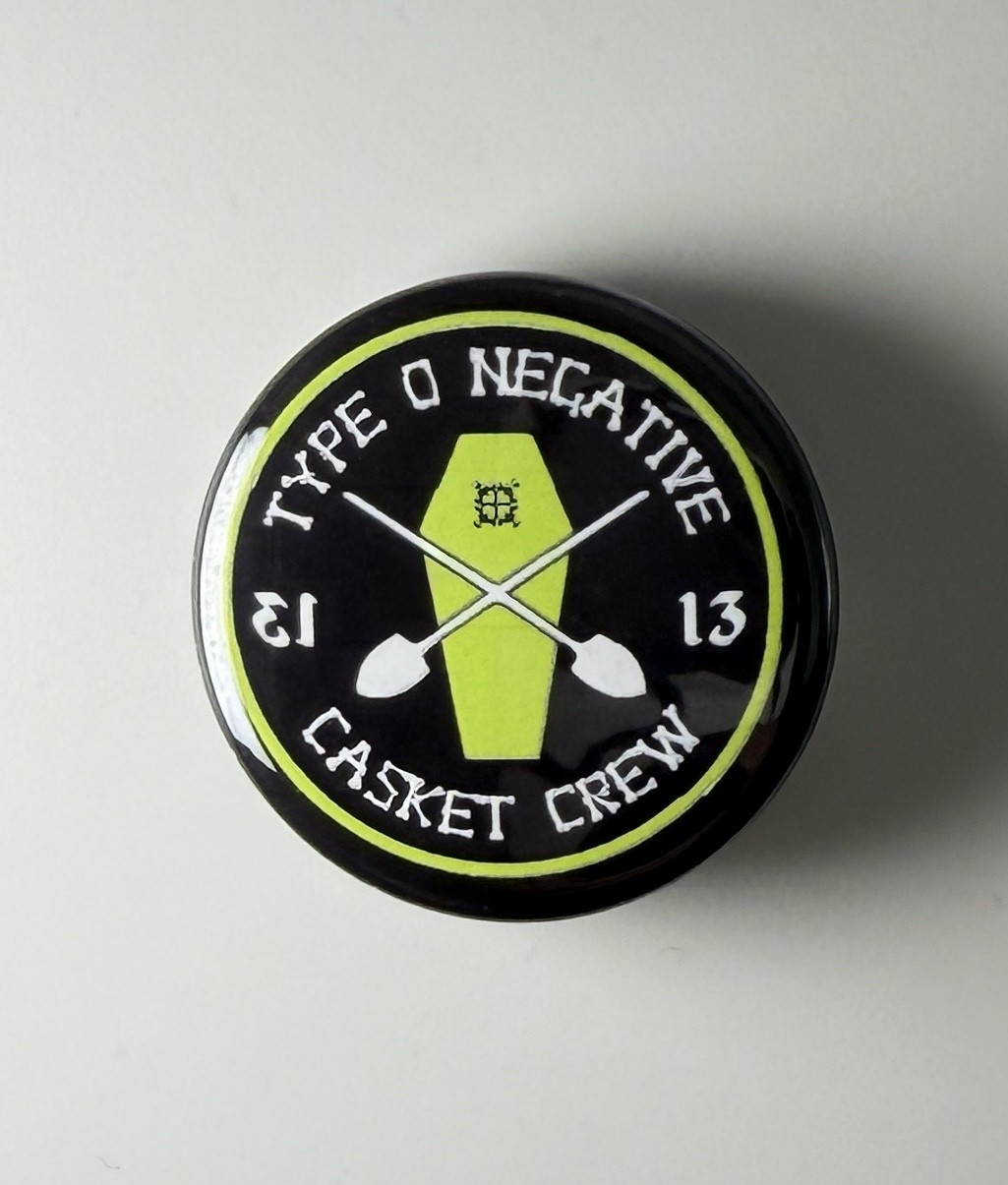 Type O Negative Casket Crew 1.25″ Button T009B125 Badge Pin