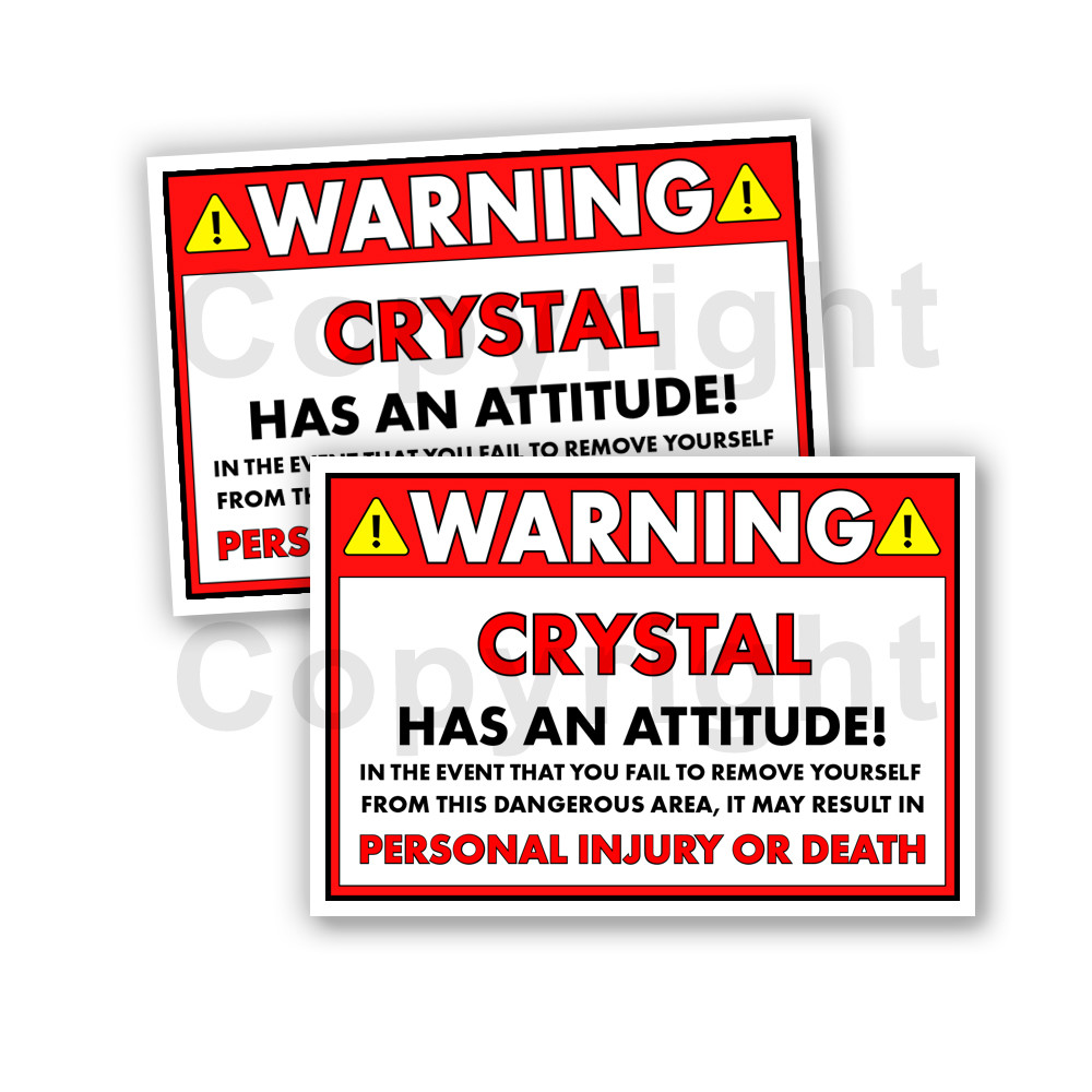 Crystal HAS AN ATTITUDE Funny Warning Stickers 5″ wide Orange 2 Decals