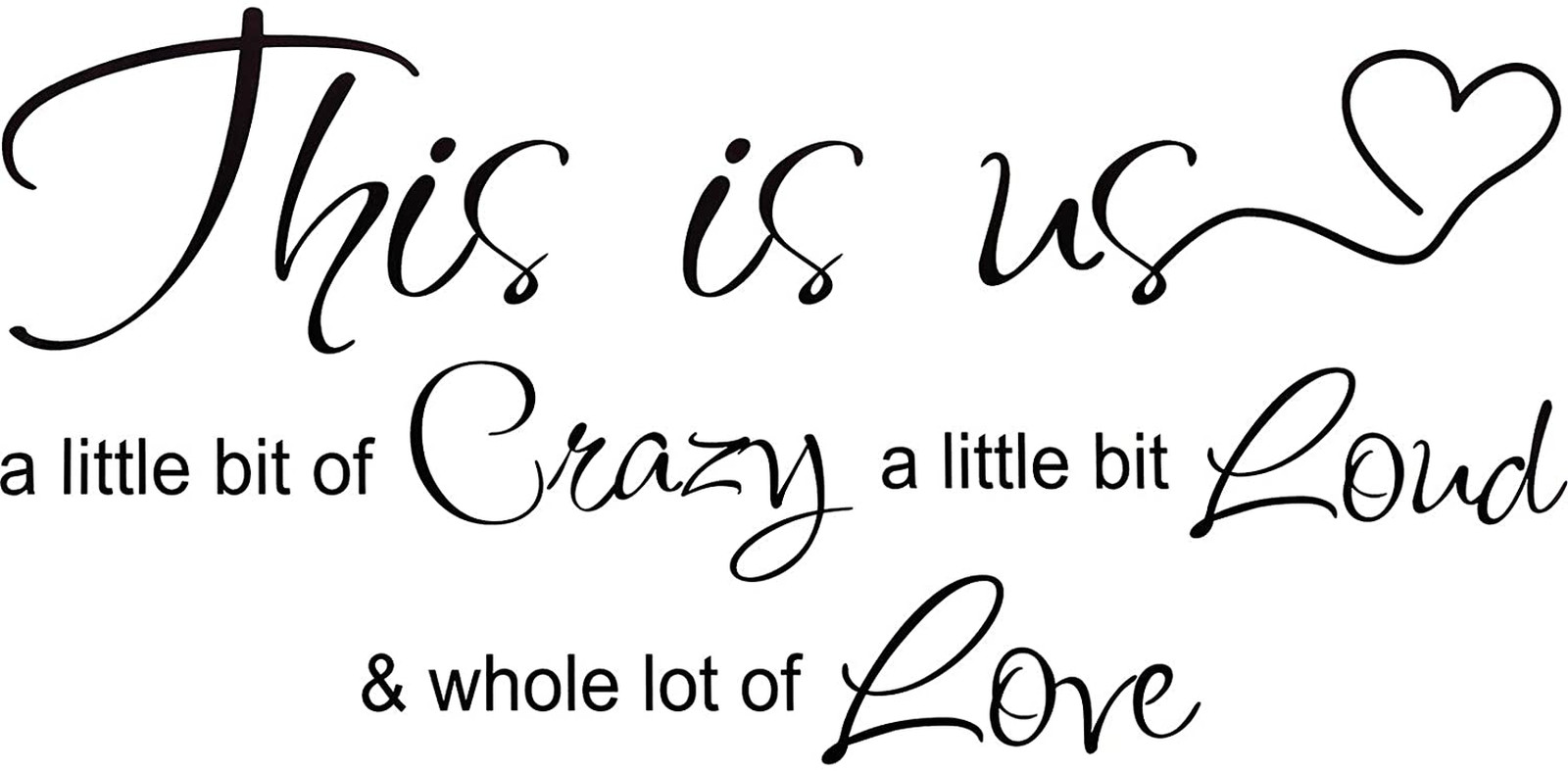 This Is Us Crazy Loud Love Wall Decal Vinyl Love Quote Wall Decal Inspirational