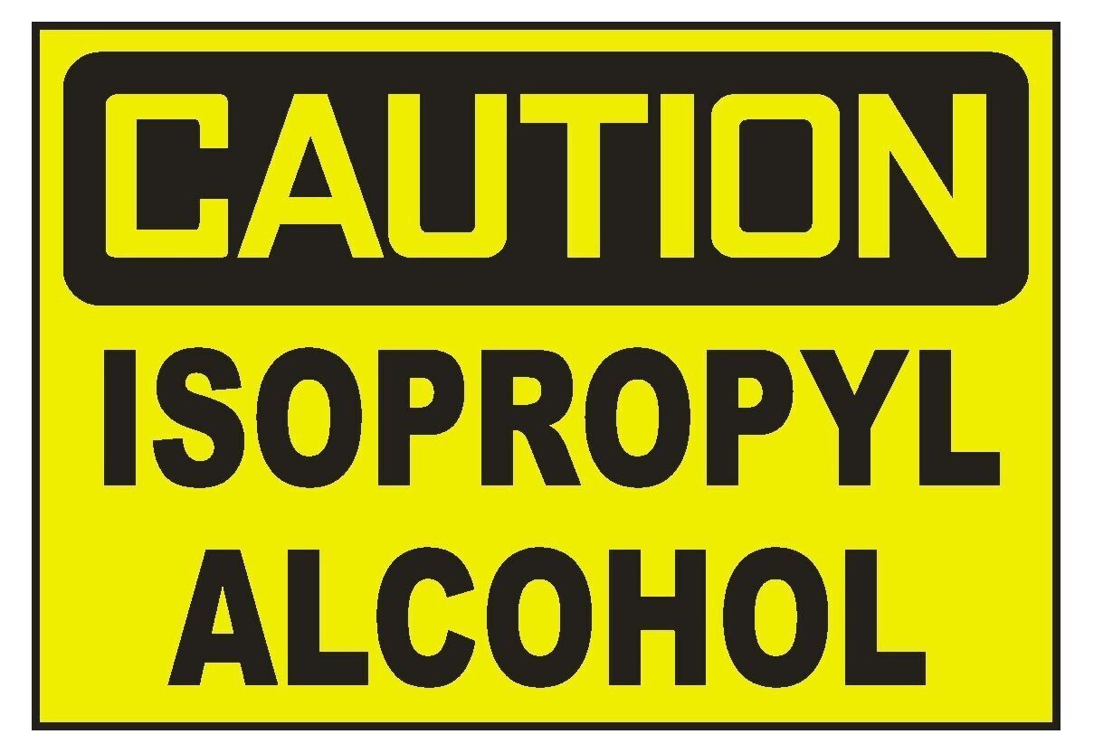 Caution Isopropyl Alcohol Sticker Safety Decal Sign D690