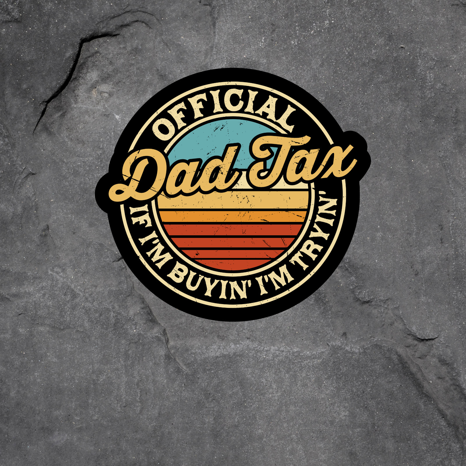 Dad Tax Sticker Vinyl Decal Funny Dad Joke Humor Parenting Gift Retro