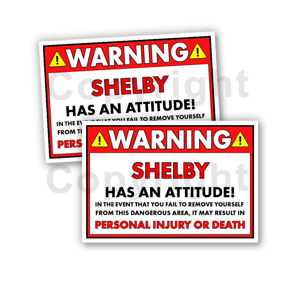 Shelby HAS AN ATTITUDE 2 Funny Warning Stickers 5″ wide Orange – 2 Decals