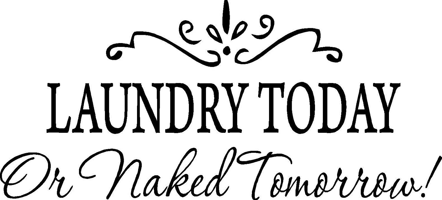 Laundry Today or Naked Tomorrow Removable Wall Stickers Home Decals Decor Quote