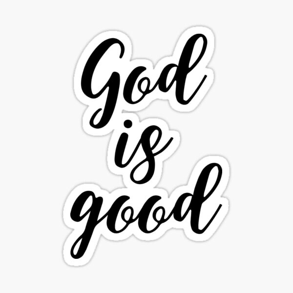 God is Good Positive Life Quote Psalms (23, 107) Vinyl Decal Sticker Phone Car