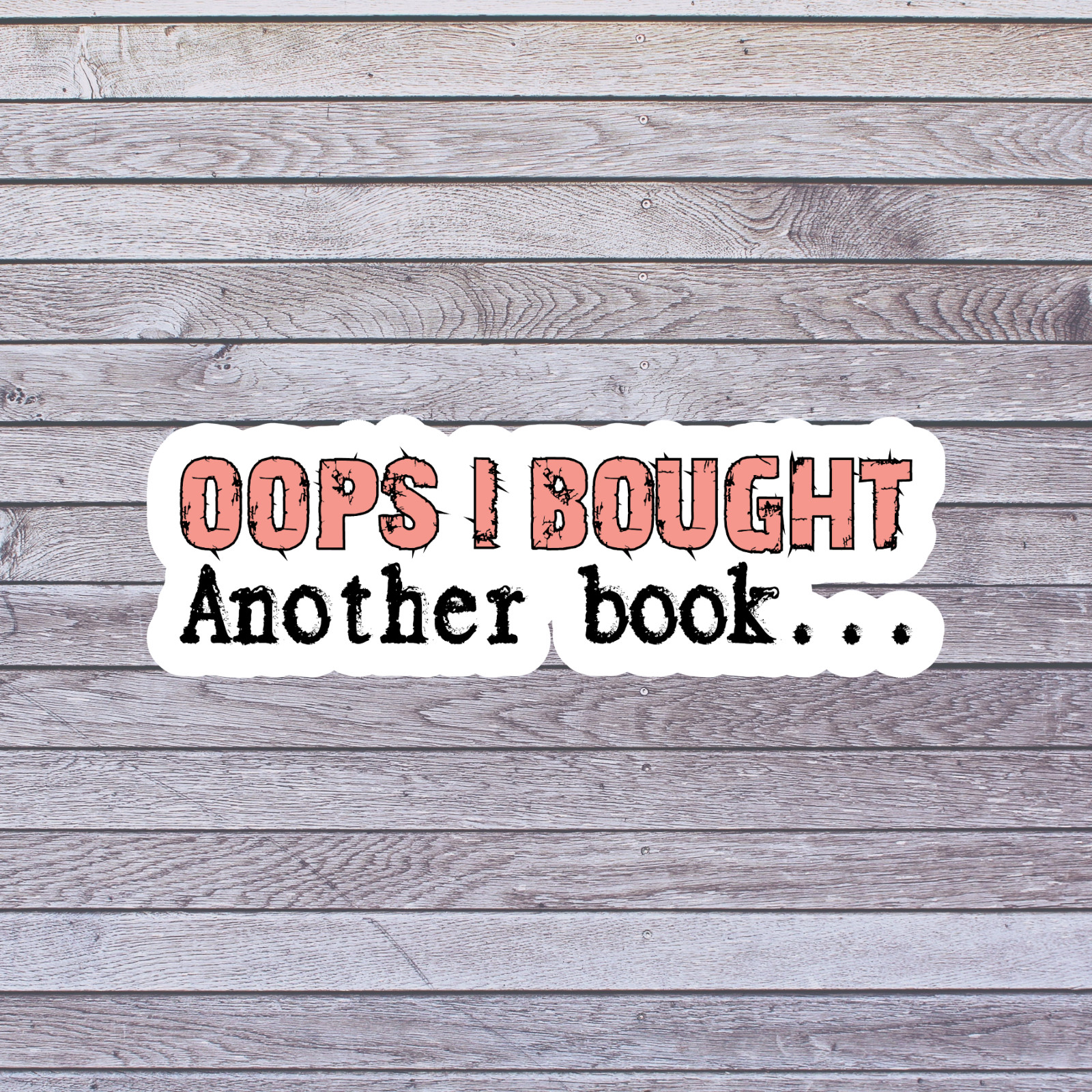 Book Lover Humor sticker vinyl decal oops i bought another book reading nerd