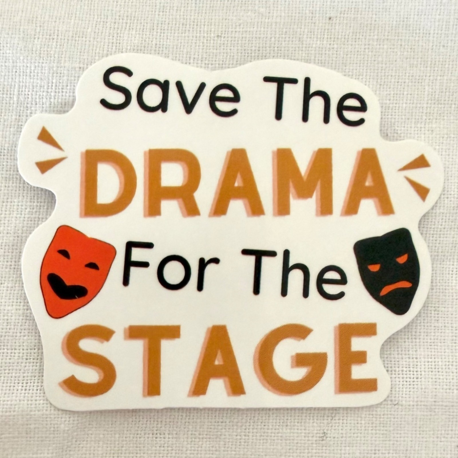 Save The Drama For The Stage Sticker No 31 Theatre Vinyl Waterproof