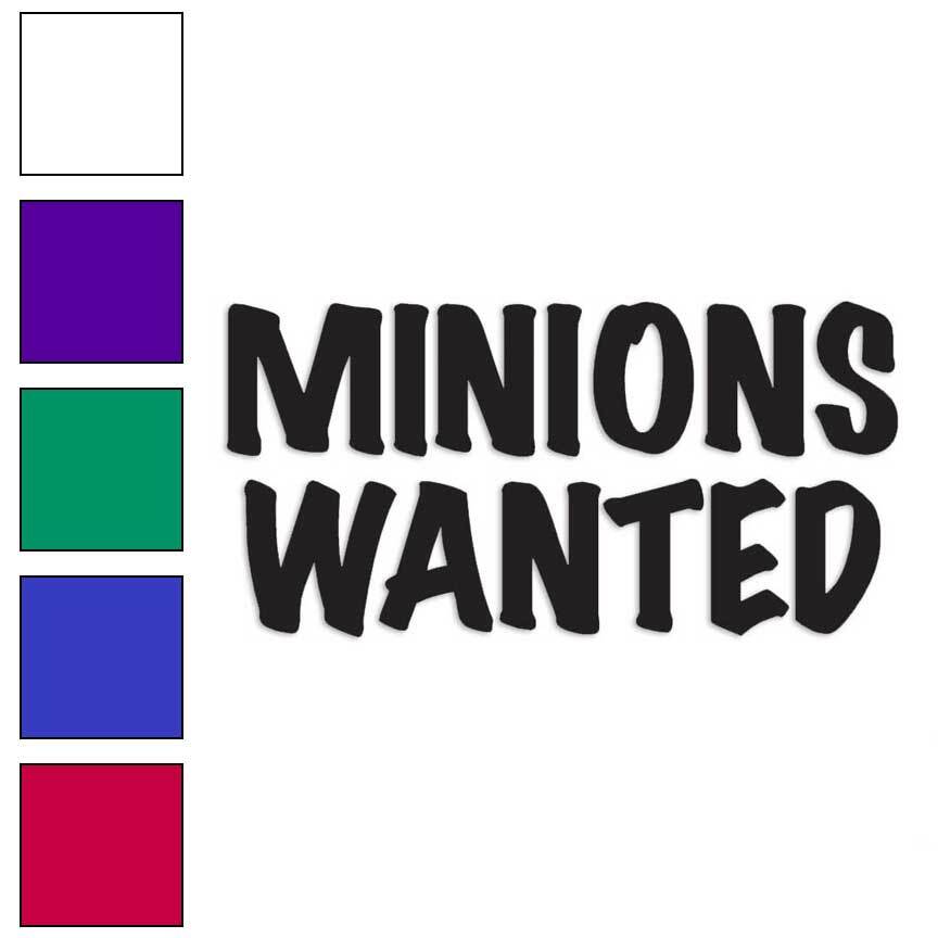 Minions Wanted, Vinyl Decal Sticker, Multiple Colors & Sizes #3428