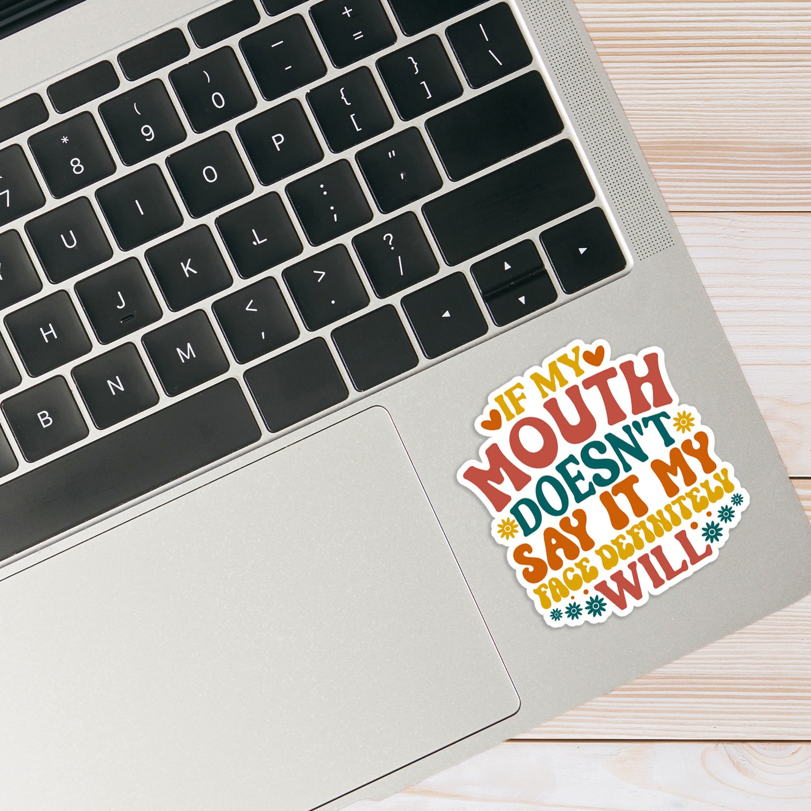 Mouth Say It Face Will – Vinyl Decal Sticker – Car Window Laptop – #758