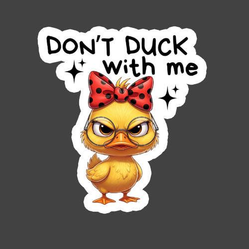 Duck Sticker Vinyl Decal Don’t Duck With Me Funny Animal Lover Gift