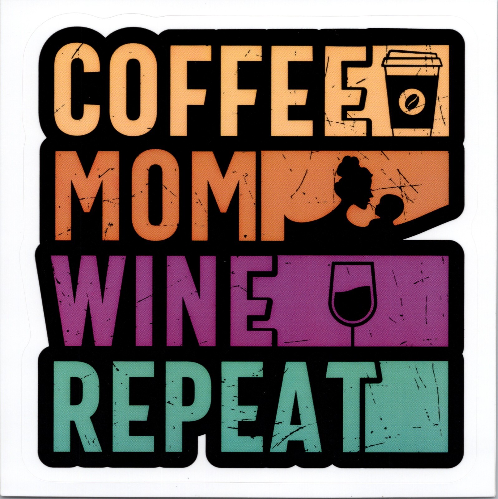 COFFEE MOM WINE REPEAT – Vinyl Sticker – 4.25in x 4.25in