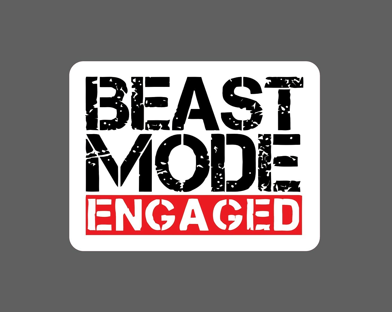 Beast Mode Engaged Sticker Waterproof – Buy Any 4 For $1.75 Each Storewide!