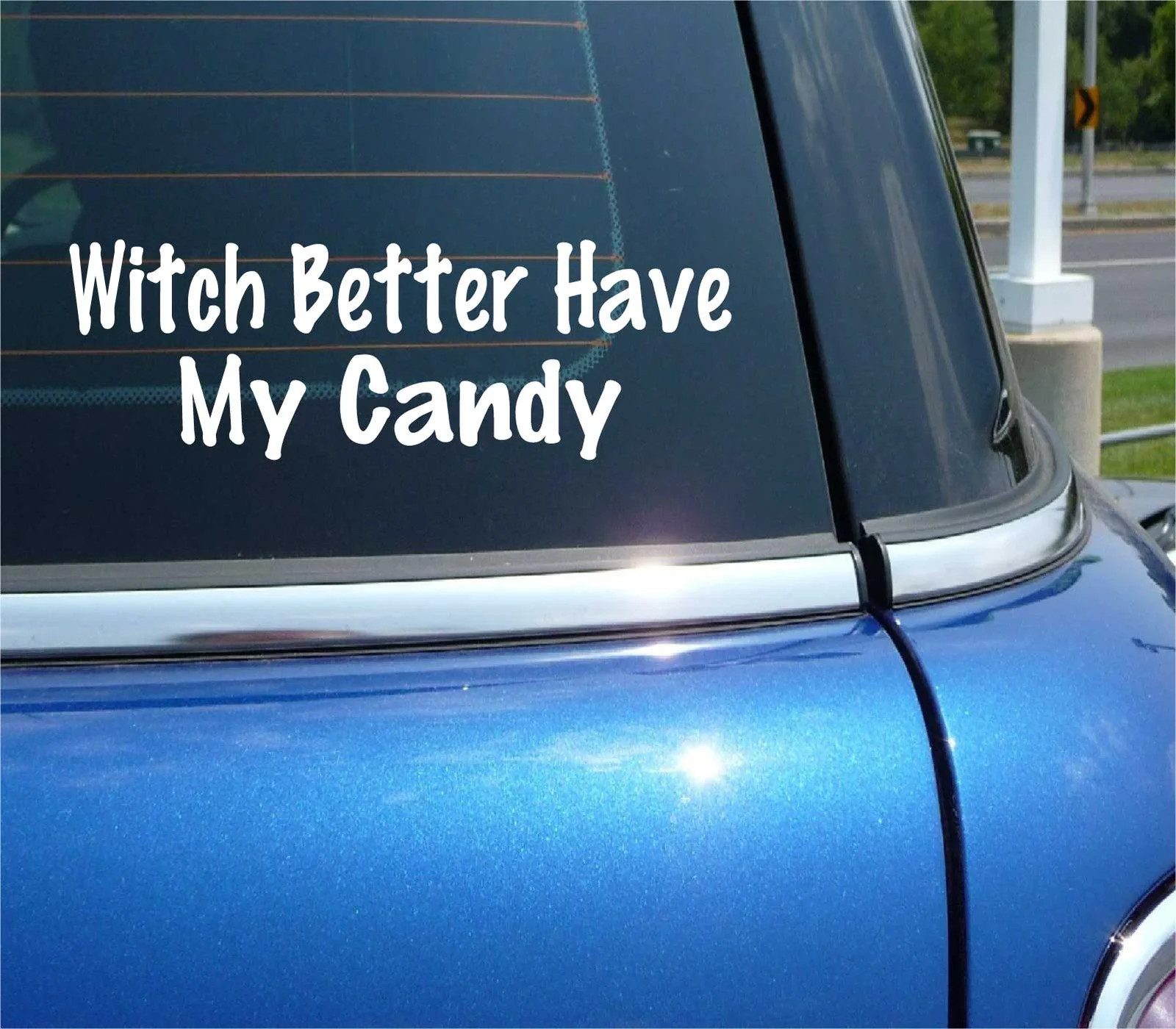 WITCH BETTER HAVE MY CANDY DECAL STICKER FUNNY HALLOWEEN OCTOBER 31 CAR TRUCK
