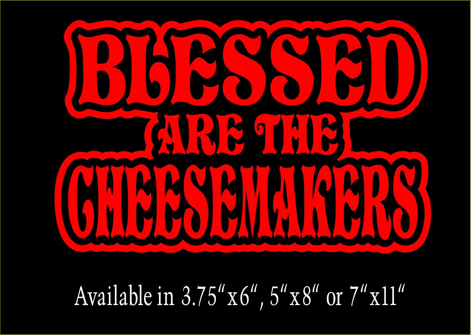 Blessed Are The Cheesemakers Decal Monty Python car window funny vinyl sticker