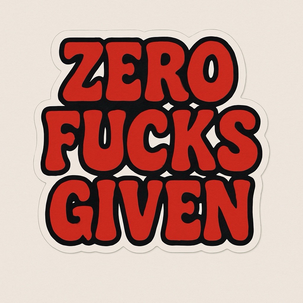 Funny, sarcastic “Zero f*cks given” 3” Sticker For Cup, Laptop