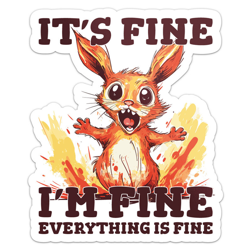 Rabbit It’s Fine I’m Fine Everything is Fine – Car Bumper Sticker Vinyl Decal