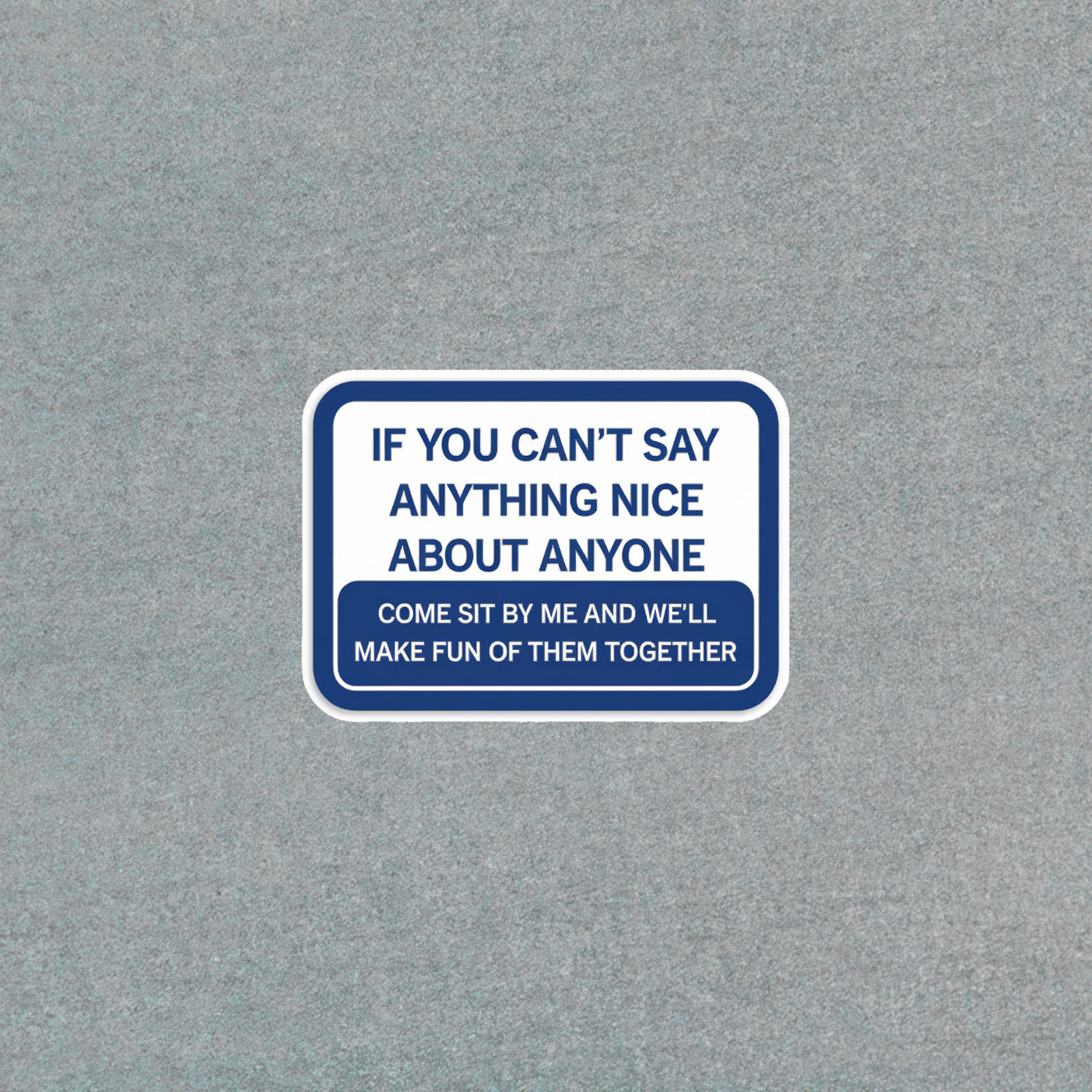 If You Can’t Say Anything Nice Funny Sarcastic Sticker Decal #4246