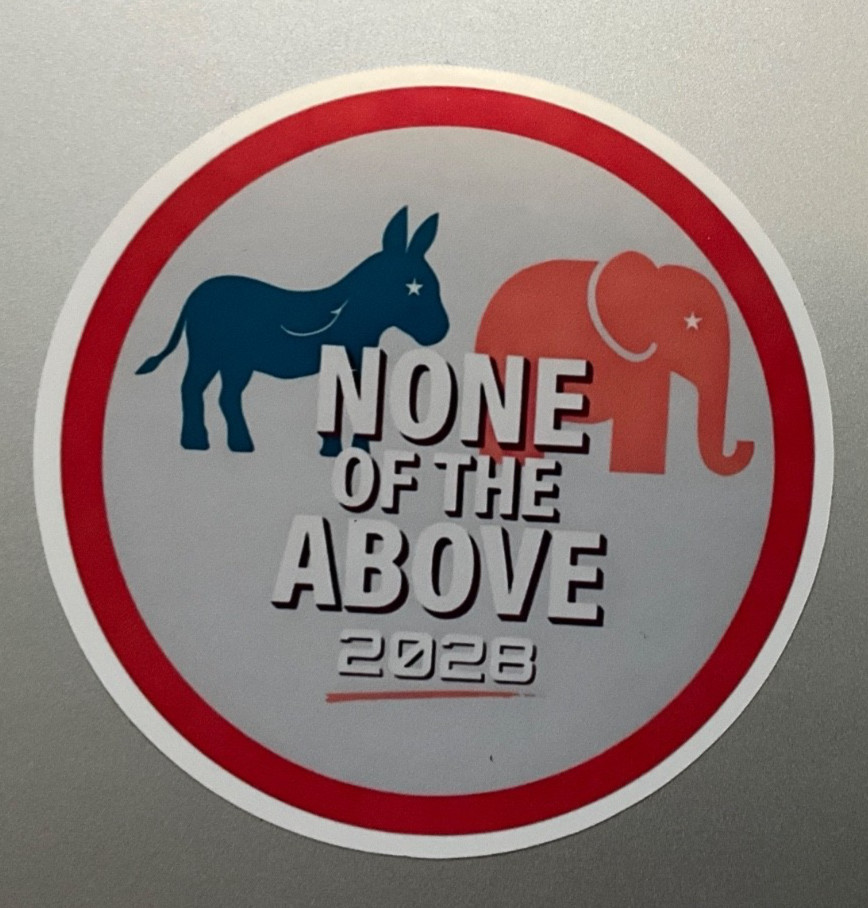 None of the Above 2028 Anti-Politics Voter Sticker Republican Democrat Liberty