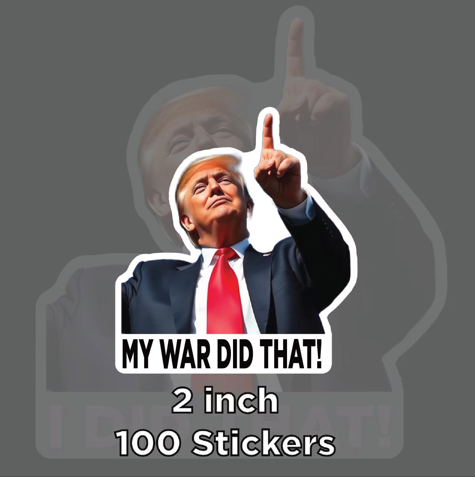 My War Did That Donald Trump Meme Outdoor Waterproof Decal Pack of 100 stickers