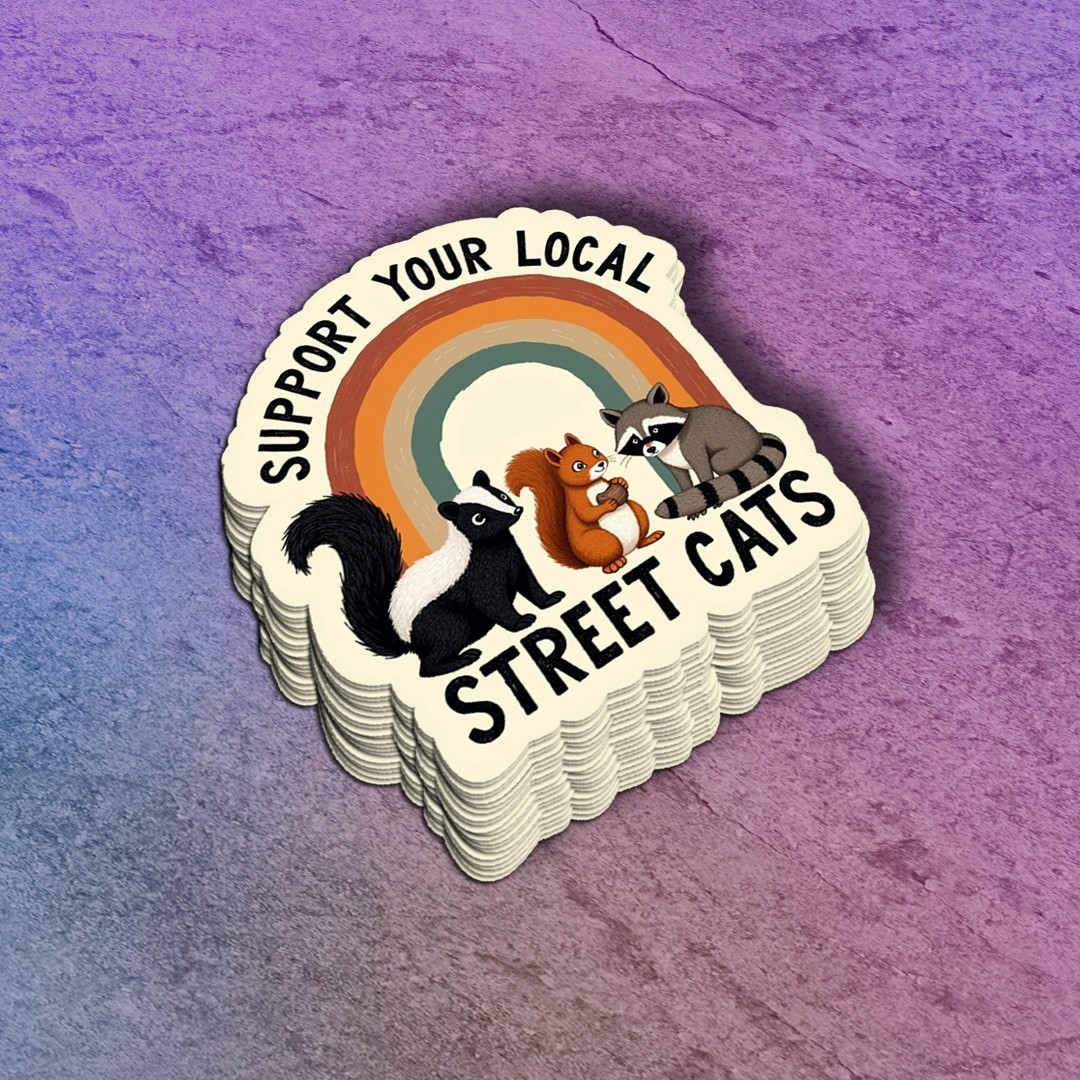 Funny “Support You Local Street Cats” Vinyl Sticker: Skunk, Squirrel, Racoon