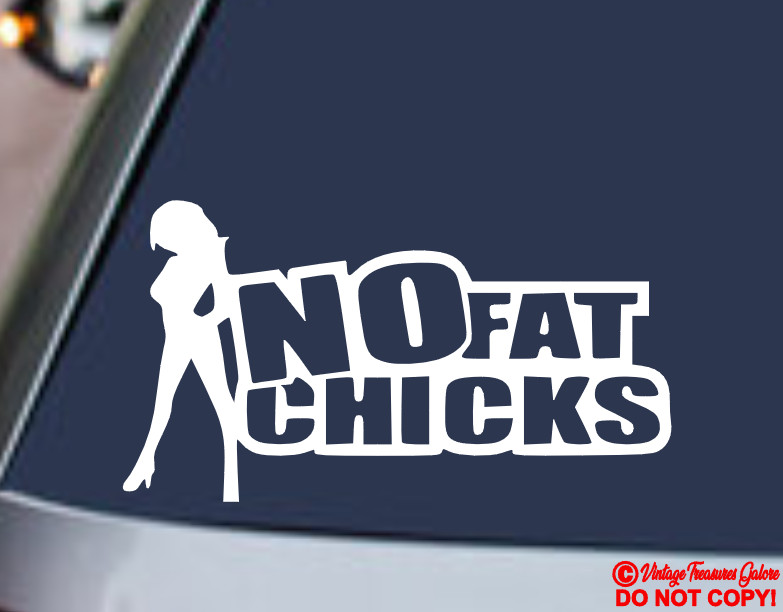 NO FAT CHICKS VINYL DECAL STICKER WINDOW WALL CAR BUMPER JDM EURO DOPE FUNNY