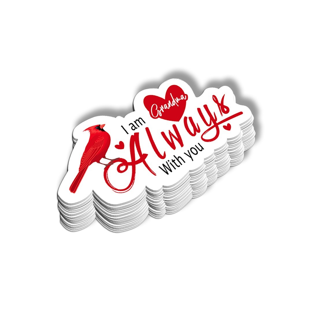 I Am Always with You Grandma Cardinal Hearts Vinyl Sticker | Remembrance Decal