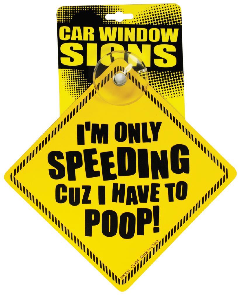 I HAVE TO POOP – Funny Plastic Car Window Suction Cup Decal Sign – Made in USA