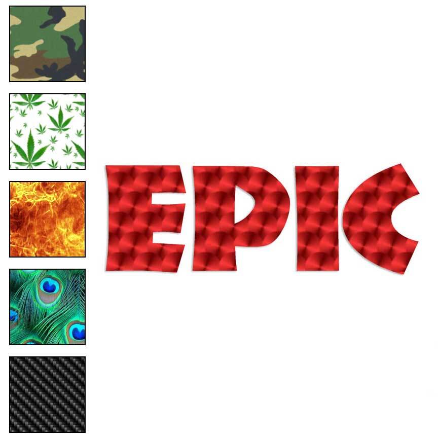 Epic, Vinyl Decal Sticker, 40 Patterns & 3 Sizes, #1591