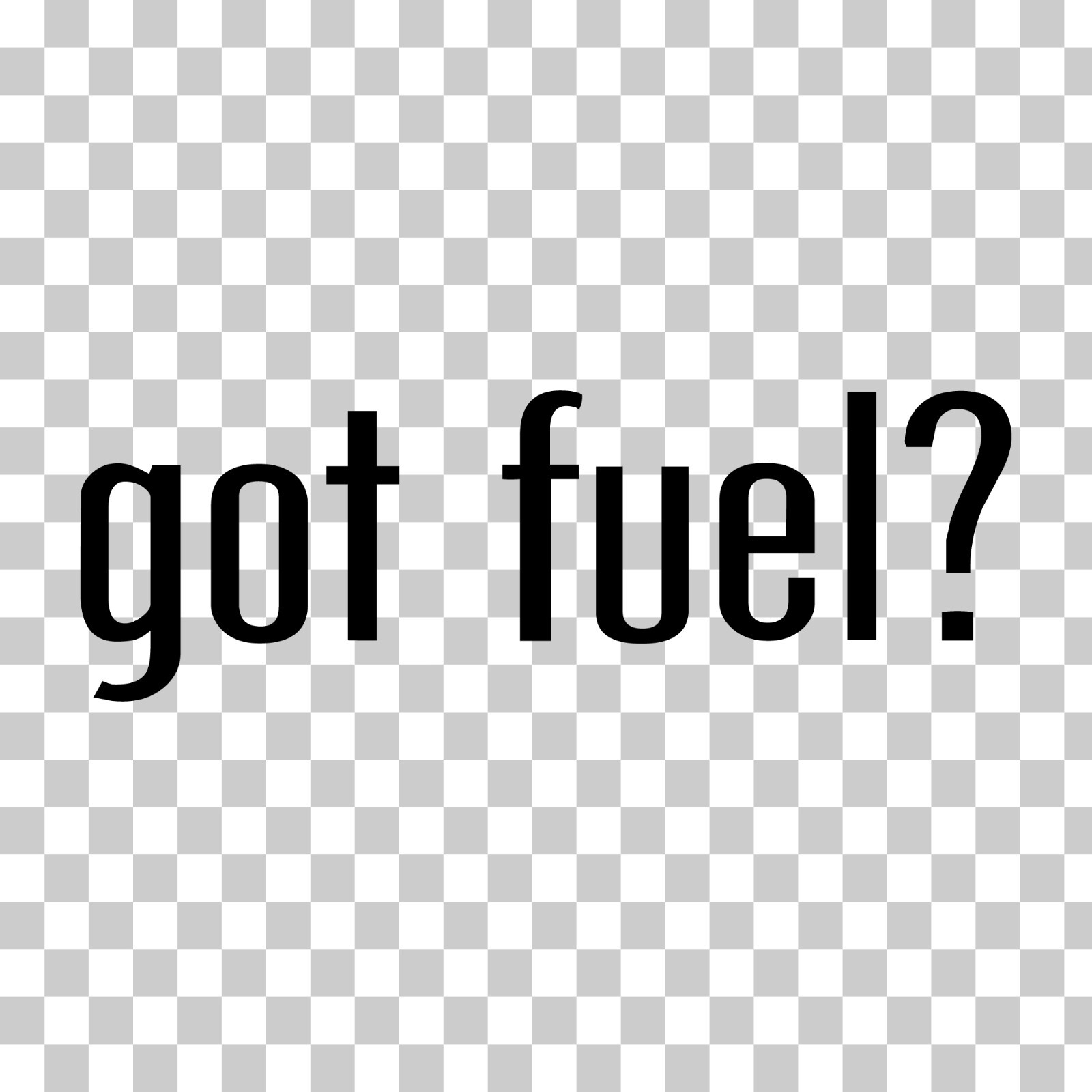 Got Fuel? Custom Vinyl Sticker / Decal Diesel, Gas, Petrol, Oil, Energy