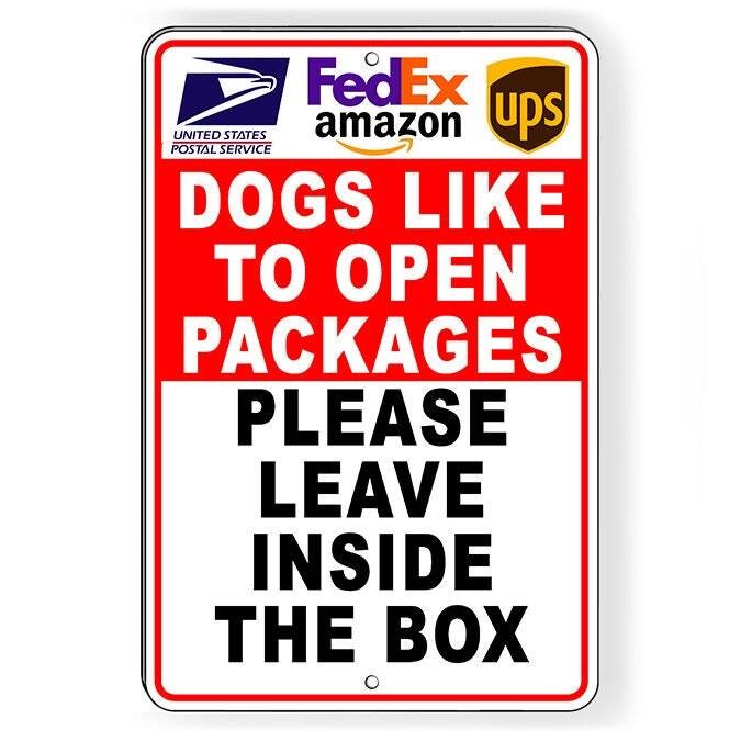 Dogs Like To Open Packages Please Leave Inside Box Metal Sign/ Magnetic I310
