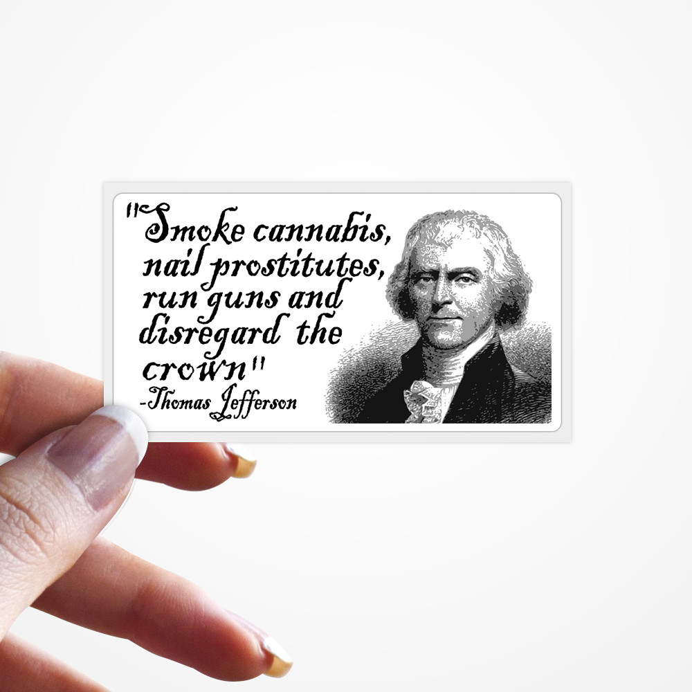 Thomas Jefferson Cannabis Sticker Funny Founding Father 2nd Amendment Guns Pack