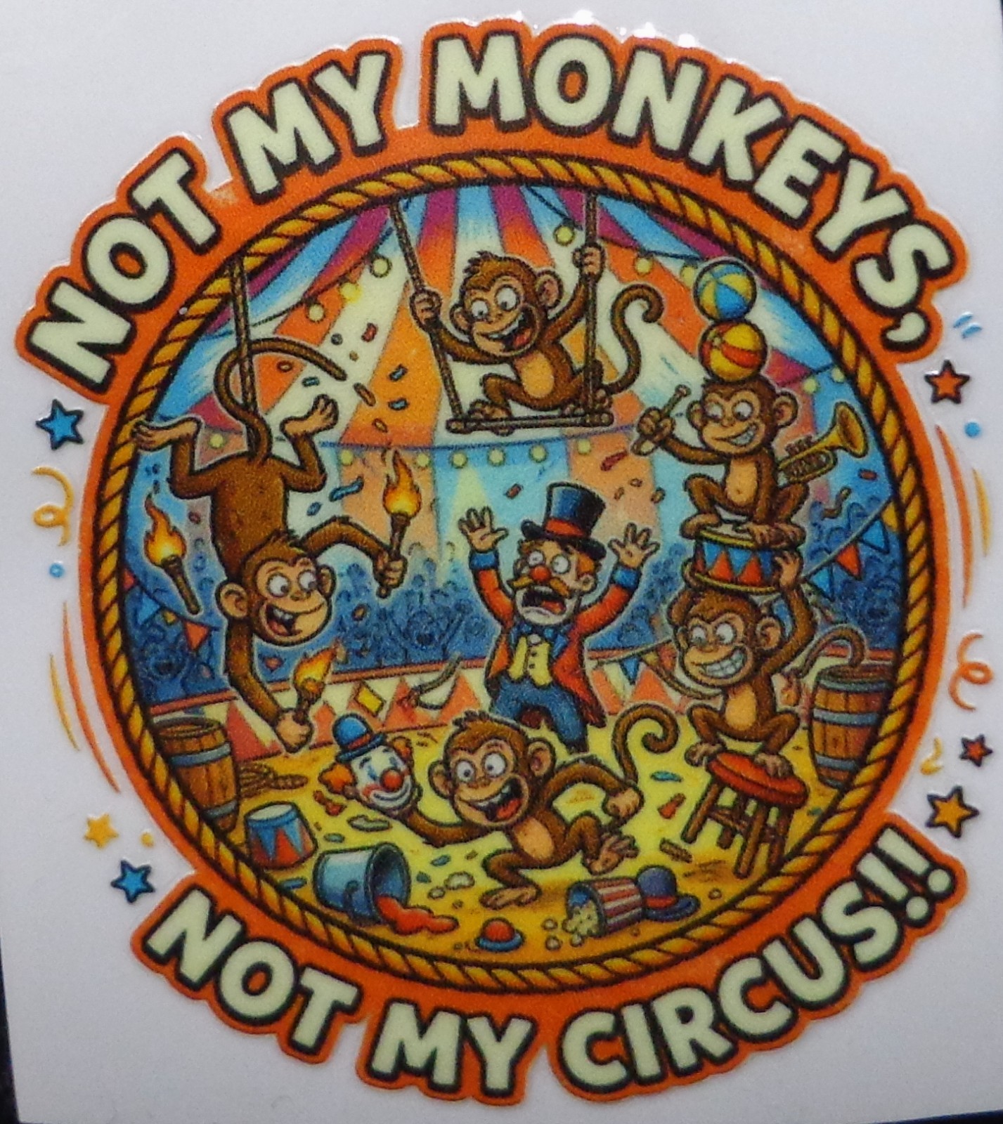 Not my monkeys Not my Circus Sticker 3 in x 3 in tumbler laptop UV