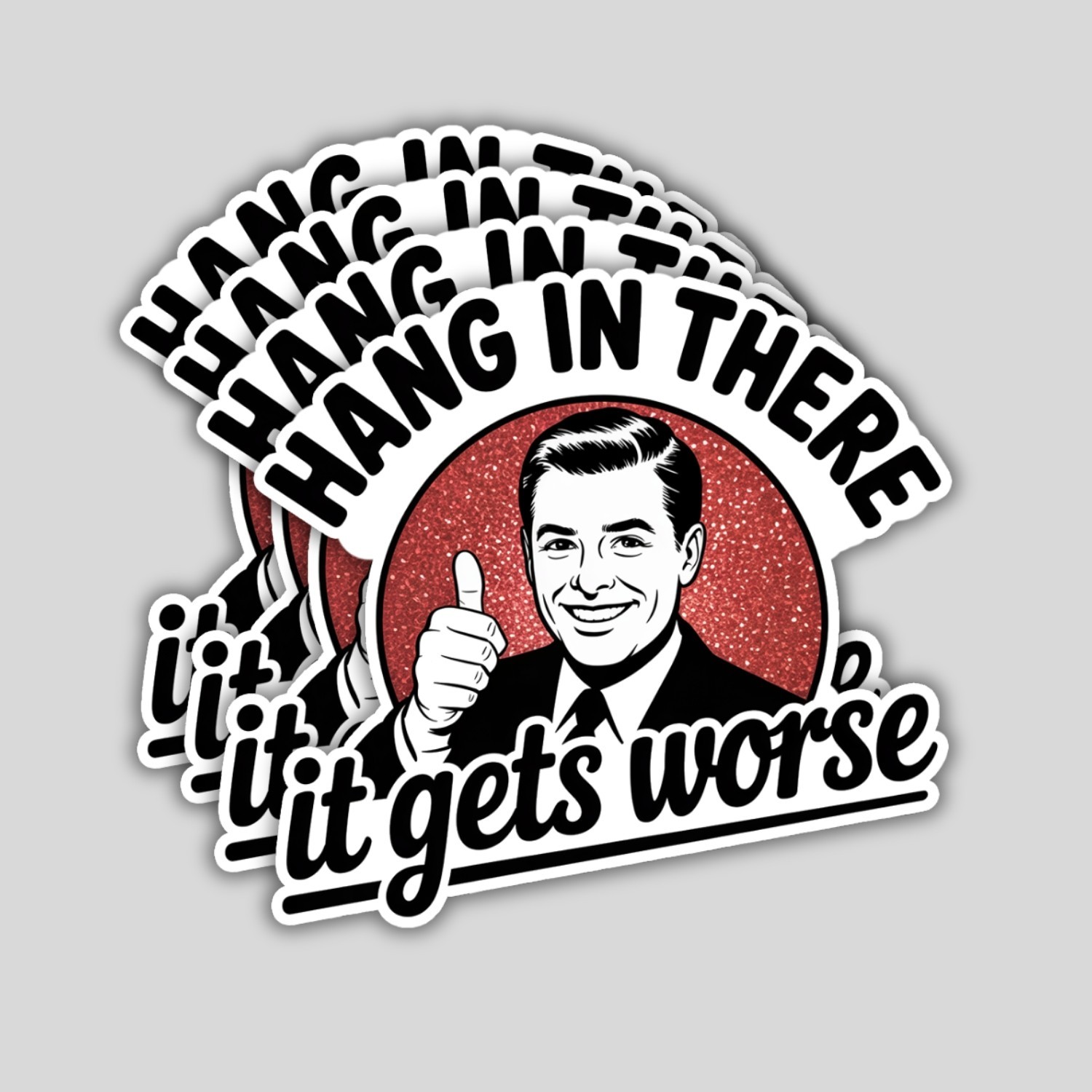 Sarcastic “Hang In There, It Gets Worse” Stickers: 4-Pack Snarky Vinyl Decals
