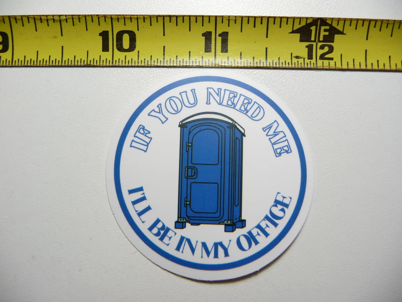 IF YOU NEED ME I’LL BE IN MY OFFICE PORTABLE RESTROOM SMALL STICKER DECAL FUNNY
