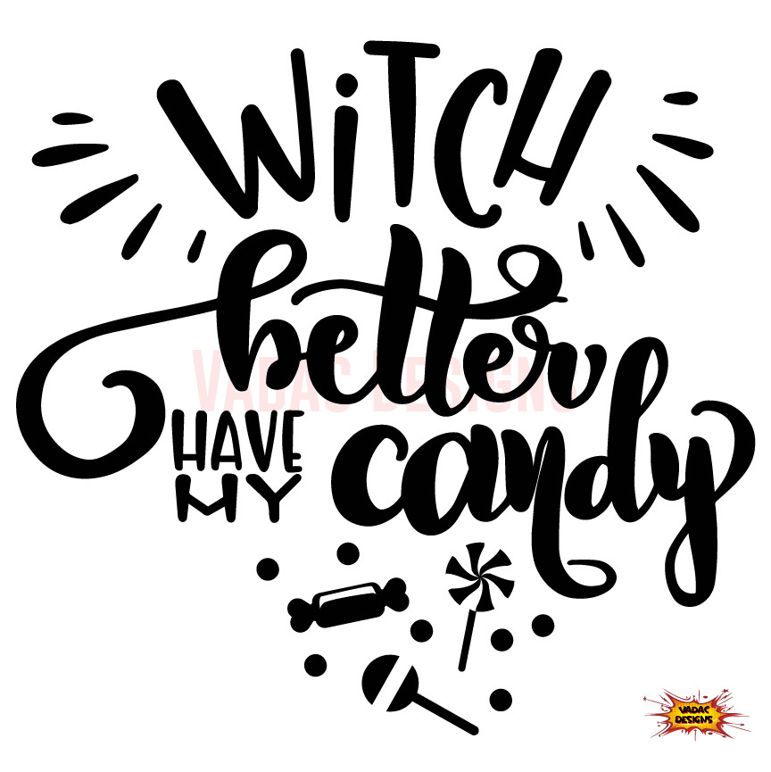 Witch Better Have My Candy Halloween Vinyl Decal Sticker W/ Tool Plus Gift