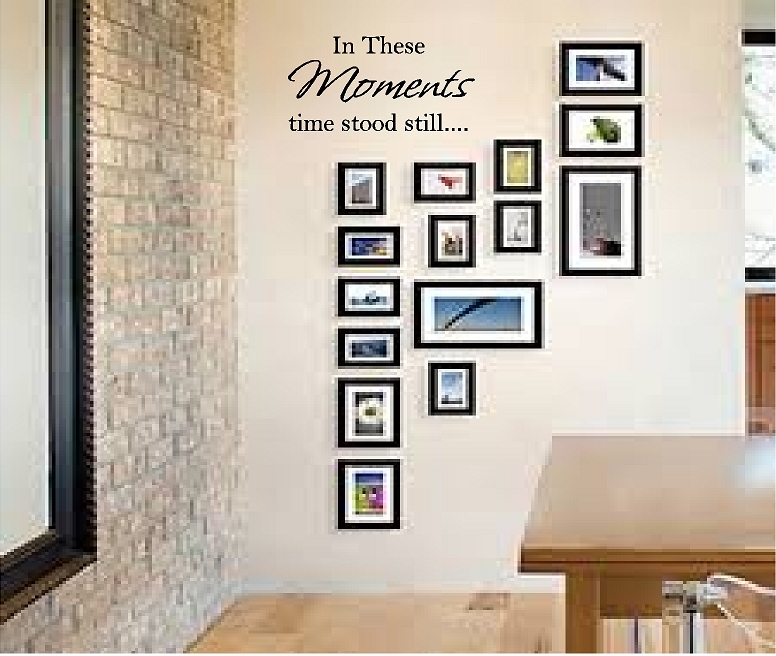 In These Moments Time Stood Still… Vinyl Decal Home Décor 10″ x 20″