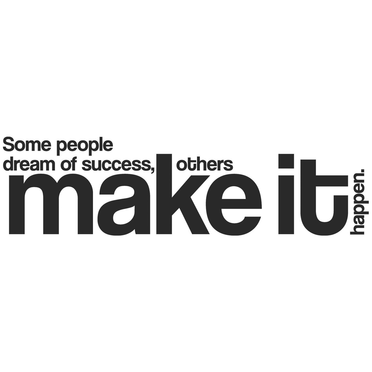 Motivational Wall Decal – Some People Dream of Success, Others Make It Happen