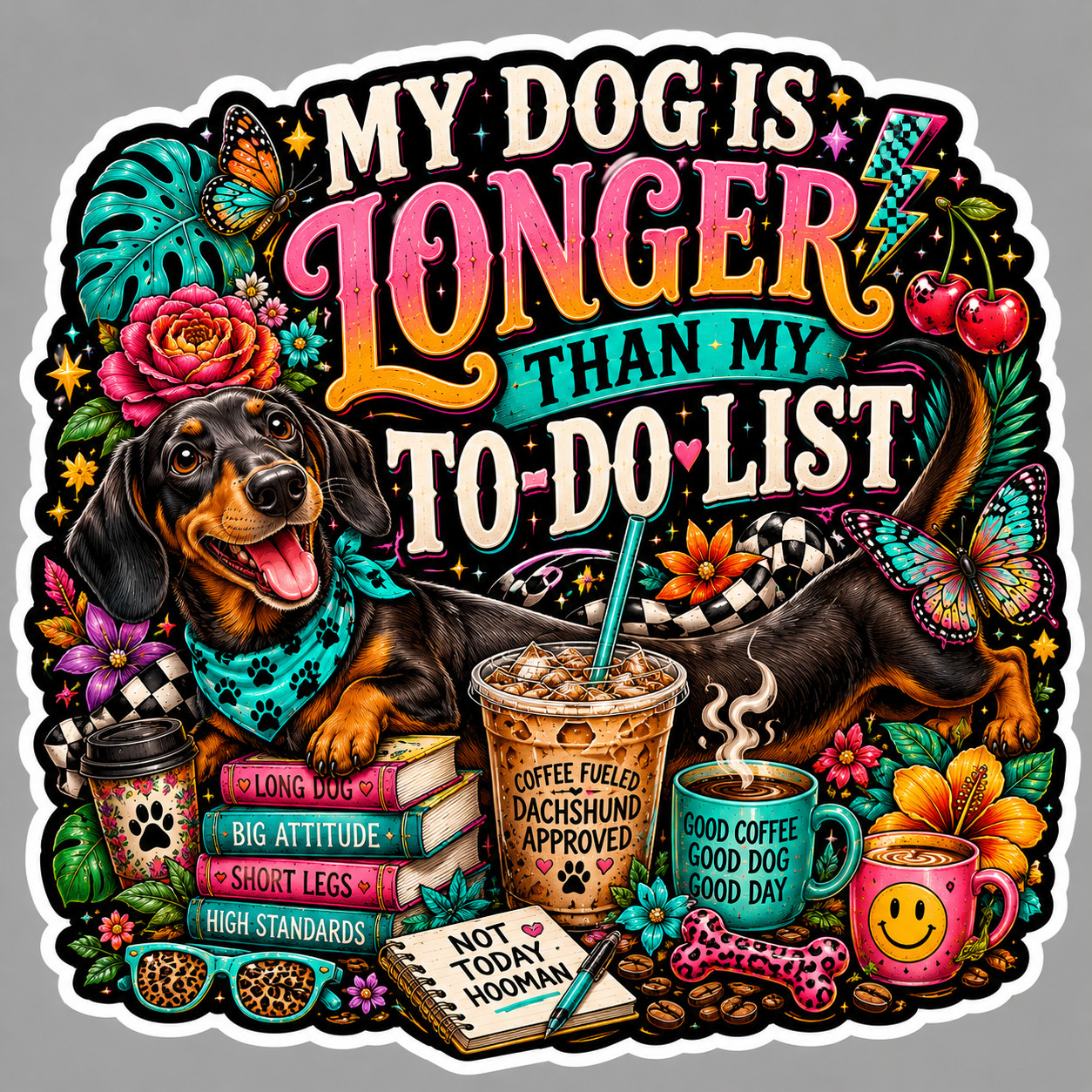 Dachshund Sticker Vinyl Decal My Dog Is Longer Than My To Do List Funny Gift