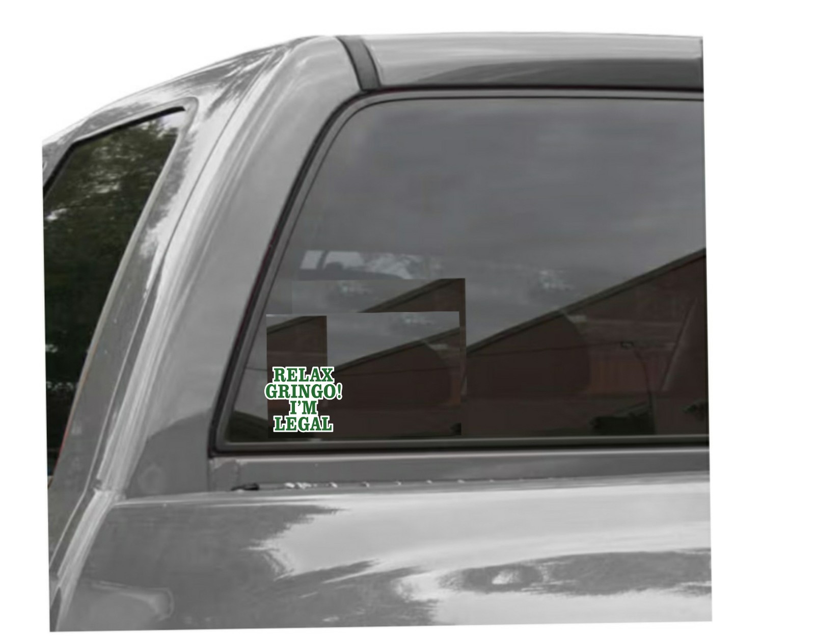 RELAX GRINGO! I’M LEGAL VINYL WINDOW DECAL STICKERS WHITE/GREEN 4.0″w X 3.3″h