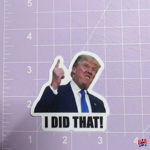 Donald Trump “I DID THAT” Meme Stickers Vinyl Decals Car Gas Pump 10/50/100PCS